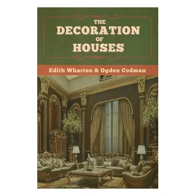 "The Decoration of Houses" - "" ("Wharton Edith")(Paperback)