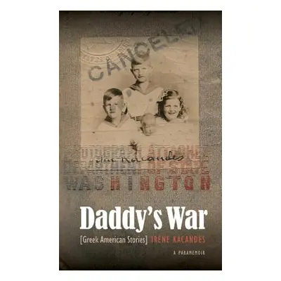 "Daddy's War: Greek American Stories" - "" ("Kacandes Irene")(Paperback)