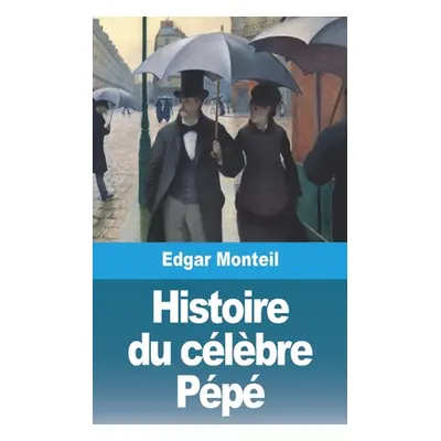 "Histoire du clbre Pp" - "" ("Monteil Edgar")(Paperback)