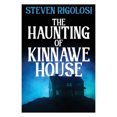 "The Haunting of Kinnawe House" - "" ("Rigolosi Steven")(Paperback)