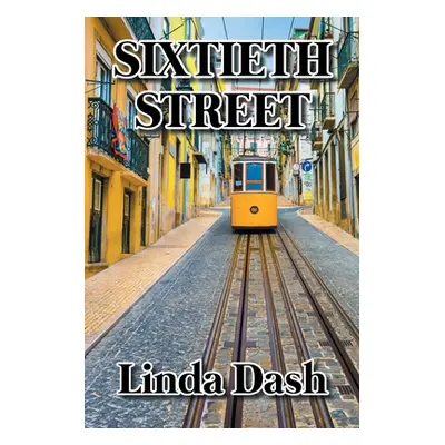 "Sixtieth Street" - "" ("Dash Linda")(Paperback)