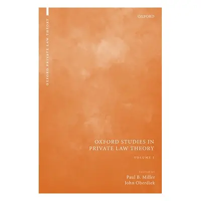 "Oxford Studies in Private Law Theory: Volume I" - "" ("Miller Paul B.")(Pevná vazba)