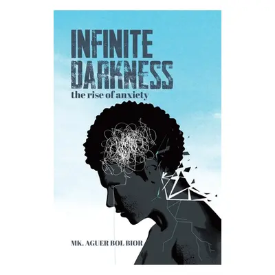 "Infinite Darkness: The Rise of Anxiety" - "" ("Bior Mk Aguer Bol")(Pevná vazba)