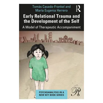 "Early Relational Trauma and the Development of the Self: A Model of Therapeutic Accompaniment" 