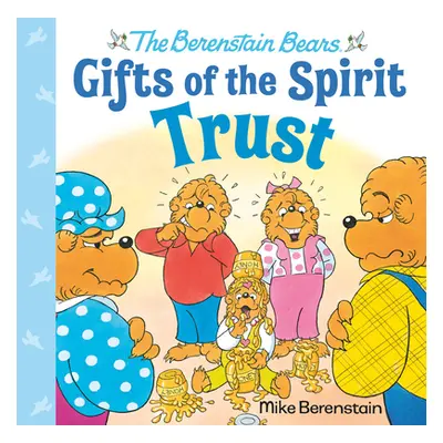 "Trust (Berenstain Bears Gifts of the Spirit)" - "" ("Berenstain Mike")(Pevná vazba)