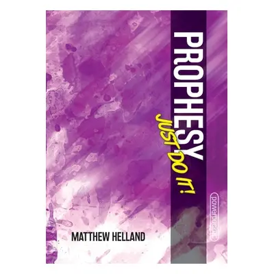 "Prophesy-Just Do It!" - "" ("Helland Matthew")(Paperback)