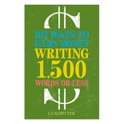 "102 Ways to Earn Money Writing 1,500 Words or Less" - "" ("Schecter I. J.")(Paperback)