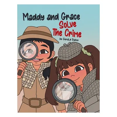 "Maddy and Grace Solve the Crime" - "" ("Ruhoy Gerald")(Pevná vazba)