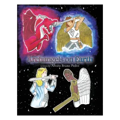 "Archangels on Earth" - "" ("Pedro Alvaro Bruno")(Paperback)