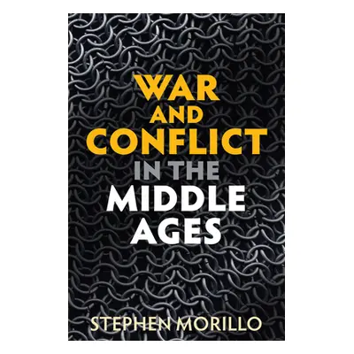 "War and Conflict in the Middle Ages" - "" ("Morillo Stephen")(Pevná vazba)