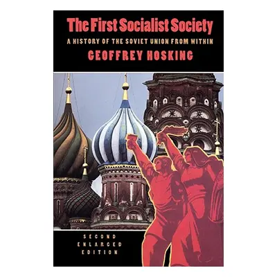 "The First Socialist Society: A History of the Soviet Union from Within, Second Enlarged Edition