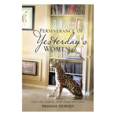 "Perseverance of Yesterday's Women" - "" ("Djurdjev Dragana")(Paperback)