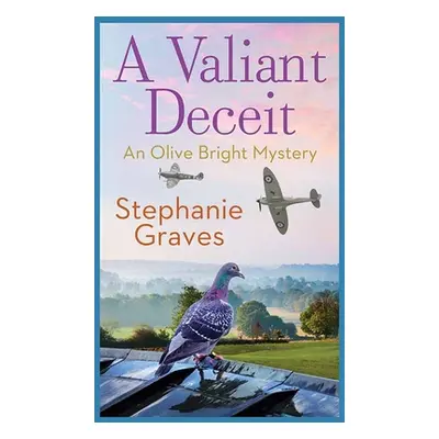 "A Valiant Deceit: An Olive Bright Mystery" - "" ("Graves Stephanie")(Library Binding)