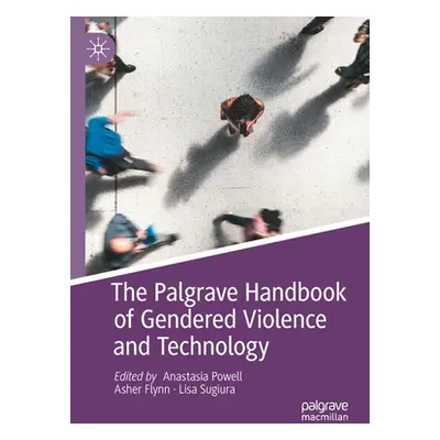 "The Palgrave Handbook of Gendered Violence and Technology" - "" ("Powell Anastasia")(Paperback)