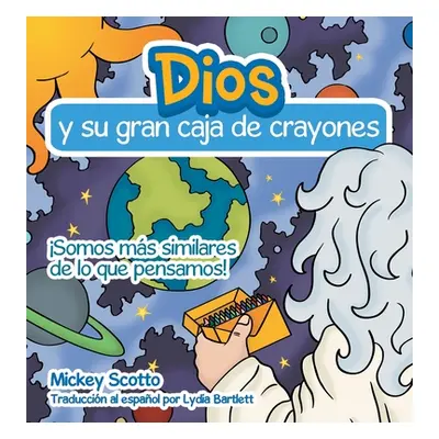 "Dios Y Su Gran Caja de Crayones" - "" ("Mickey Scotto")(Pevná vazba)