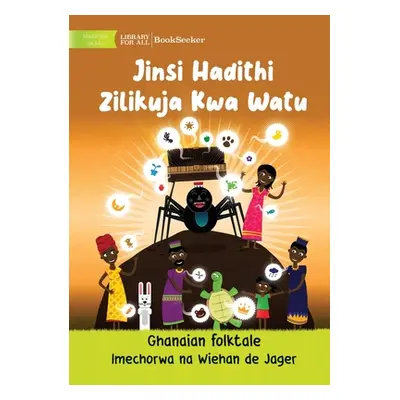 "How Stories Came To People - Jinsi Hadithi Zilikuja Kwa Watu" - "" ("Ghanaian Folktale")(Paperb