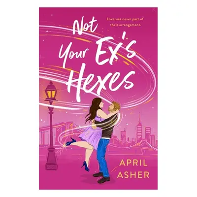 "Not Your Ex's Hexes" - "" ("Asher April")(Paperback)