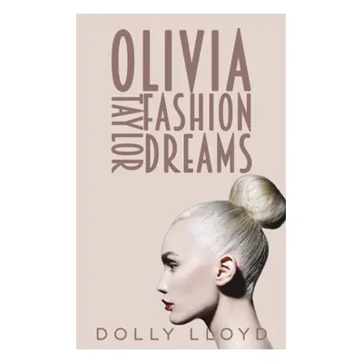 "Olivia Taylor Fashion Dreams" - "" ("Lloyd Dolly")(Paperback)