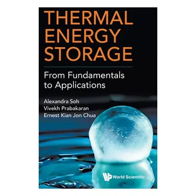 "Thermal Energy Storage: From Fundamentals to Applications" - "" ("Alexandra Soh")(Pevná vazba)