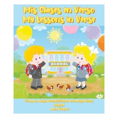 "Mis Clases en Verso: My Lessons In Verse" - "" ("Vazquez Irene")(Paperback)