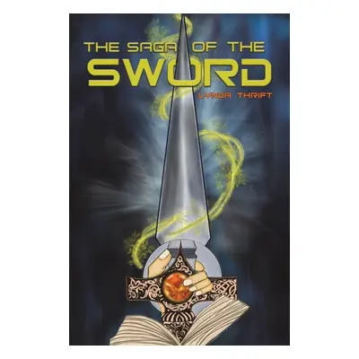 "The Saga of the Sword" - "" ("Thrift Lynda")(Paperback)