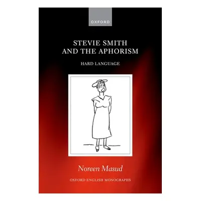 "Stevie Smith and the Aphorism: Hard Language" - "" ("Masud Noreen")(Pevná vazba)