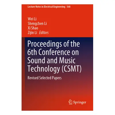 "Proceedings of the 6th Conference on Sound and Music Technology (Csmt): Revised Selected Papers