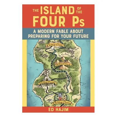 "The Island of the Four PS: A Modern Fable about Preparing for Your Future" - "" ("Hajim Ed")(Pe