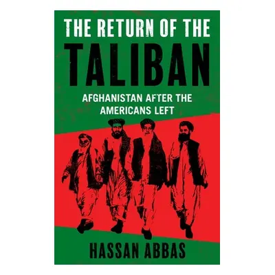 "The Return of the Taliban: Afghanistan After the Americans Left" - "" ("Abbas Hassan")(Pevná va