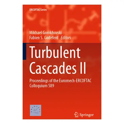 "Turbulent Cascades II: Proceedings of the Euromech-Ercoftac Colloquium 589" - "" ("Gorokhovski 