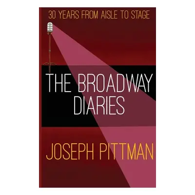 "The Broadway Diaries" - "" ("Pittman Joseph")(Paperback)