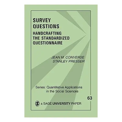 "Survey Questions: Handcrafting the Standardized Questionnaire" - "" ("Converse Jean M.")(Paperb