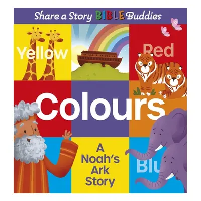 "Share a Story Bible Buddies Colours: A Noah's Ark Story" - "" ("Ingerslev Karen Rosario")(Pevná