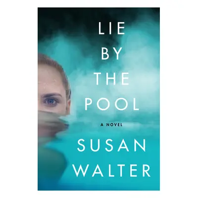 "Lie by the Pool" - "" ("Walter Susan")(Paperback)