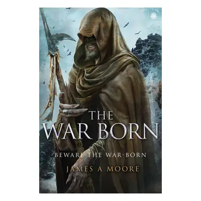 "The War Born: Seven Forges, Book VI" - "" ("Moore James a.")(Paperback)