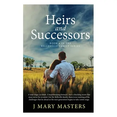 "Heirs and Successors: Book 4 in the Belleville family series" - "" ("Masters J. Mary")(Paperbac