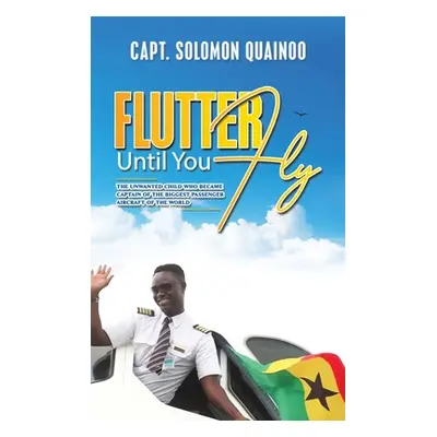 "Flutter Until You Fly" - "" ("Quainoo Capt Solomon")(Pevná vazba)