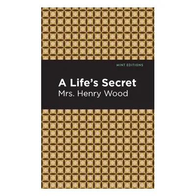 "A Life's Secret" - "" ("Wood Mrs Henry")(Paperback)