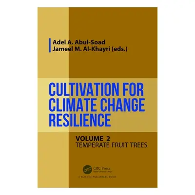 "Cultivation for Climate Change Resilience, Volume 2: Temperate Fruit Trees" - "" ("Abul-Soad Ad