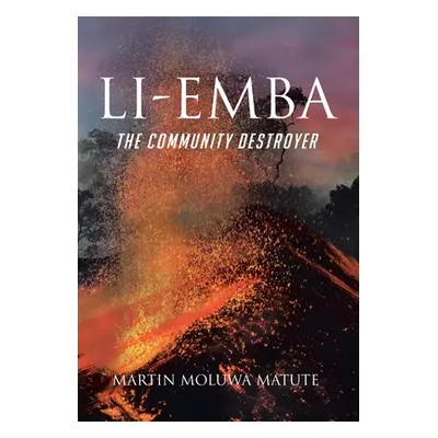 "Li-emba: The Community Destroyer" - "" ("Matute Martin Moluwa")(Pevná vazba)