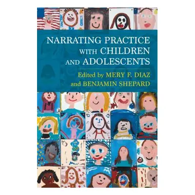 "Narrating Practice with Children and Adolescents" - "" ("Diaz Mery")(Paperback)