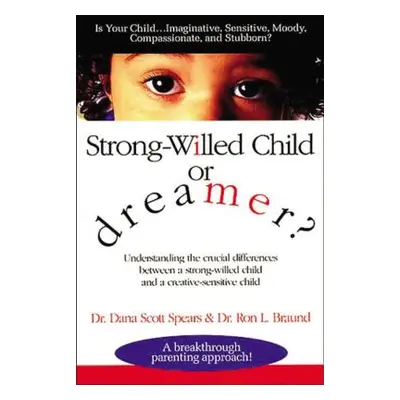 "Strong-Willed Child or Dreamer?" - "" ("Spears Dana")(Paperback)