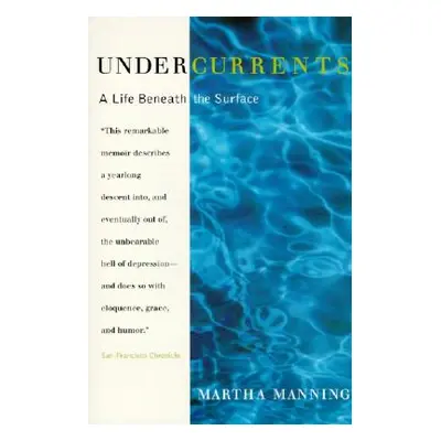 "Undercurrents: A Therapist's Reckoning with Depression" - "" ("Manning Martha")(Paperback)