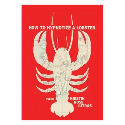 "How to Hypnotize a Lobster" - "" ("Jutras Kristin Rose")(Paperback)