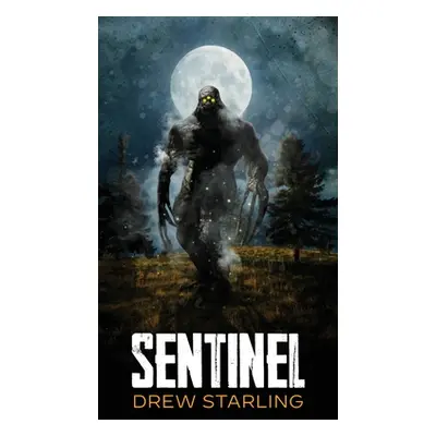 "Sentinel" - "" ("Starling Drew")(Pevná vazba)