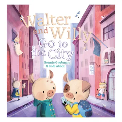 "Walter and Willy Go to the City" - "" ("Grubman Bonnie")(Pevná vazba)