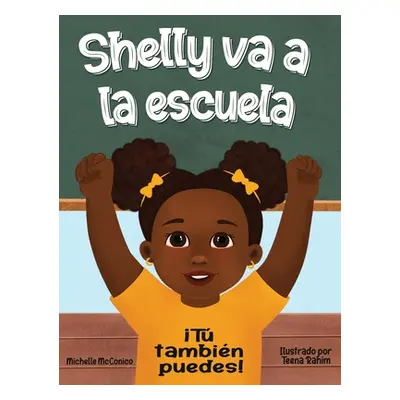 "Shelly va a la escuela: iT tambin puede: iT t: You Can Too" - "" ("McConico Michelle")(Pevná va