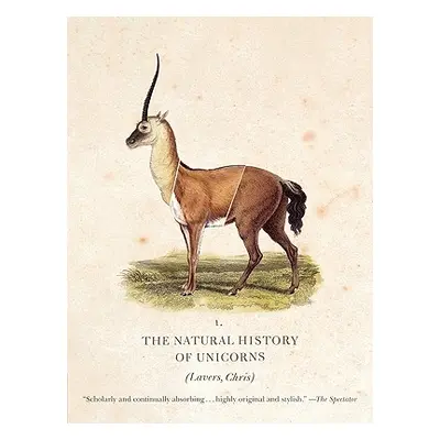 "The Natural History of Unicorns" - "" ("Lavers Chris")(Paperback)