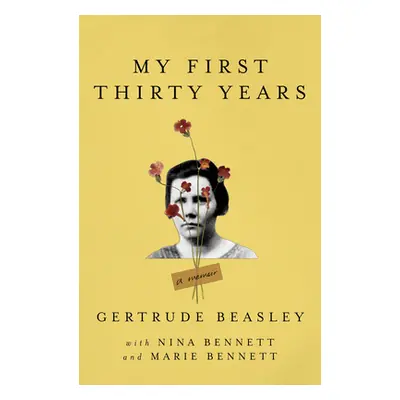 "My First Thirty Years: A Memoir" - "" ("Beasley Gertrude")(Paperback)