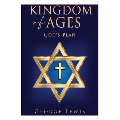 "Kingdom of Ages: God's Plan" - "" ("Lewis George")(Paperback)